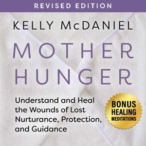 Mother Hunger, Revised Edition, Kelly McDaniel