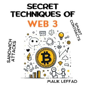 Secret techniques of WEB 3 Comprehe..., Malik LEFFAD