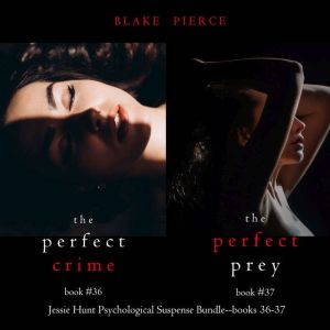 Jessie Hunt Psychological Suspense Bundle: The Perfect Crime (#36) and The Perfect Prey (#37)