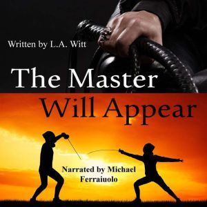 The Master Will Appear, L.A. Witt