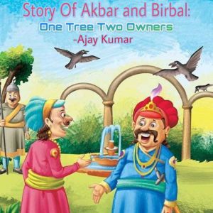 Story of Akbar and Birbal One Tree T..., Ajay Kumar