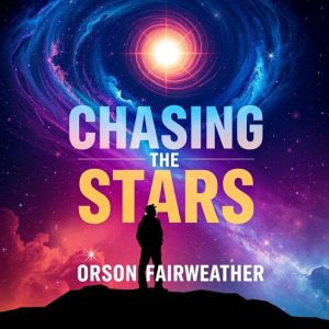 Chasing the Stars Tales of Transform..., Orson Fairweather