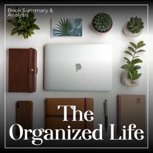 The Organized Life Book Summary An..., Paul Hammerness