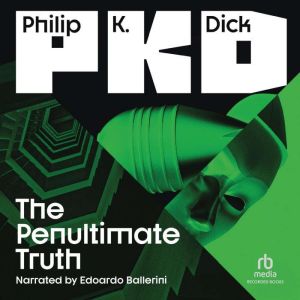 The Penultimate Truth, Philip K. Dick
