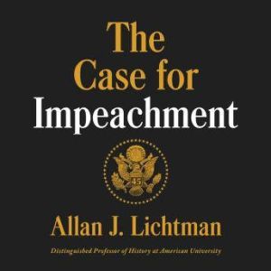 The Case for Impeachment, Allan J. Lichtman