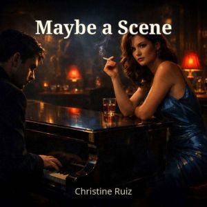 Maybe a Scene, Christine Ruiz