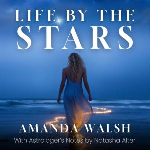 Life By The Stars, Amanda Walsh