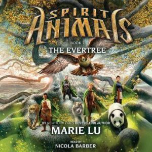Spirit Animals #7: The Evertree, Marie Lu
