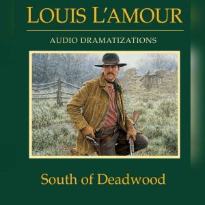 South of Deadwood, Louis LAmour