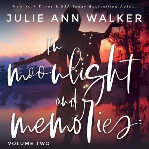 In Moonlight and Memories Volume Two..., Julie Ann Walker