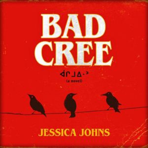 Bad Cree: A Novel