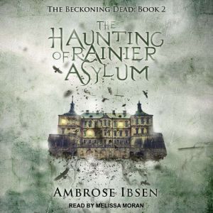 The Haunting of Rainier Asylum, Ambrose Ibsen