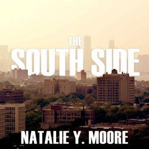 The South Side, Natalie Y. Moore