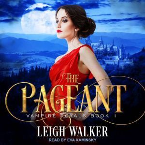 Vampire Royals 1: The Pageant, Leigh Walker