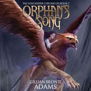 Orphans Song, Gillian Bronte Adams