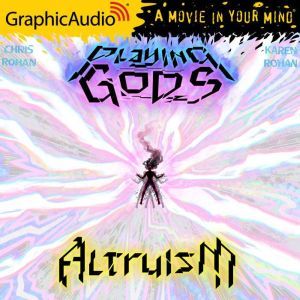 Altruism: Playing Gods 3, Chris Rohan
