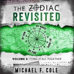 The Zodiac Revisited, Volume 3, Michael F Cole