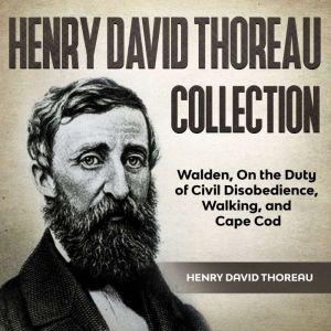 Henry David Thoreau Collection, Henry David Thoreau