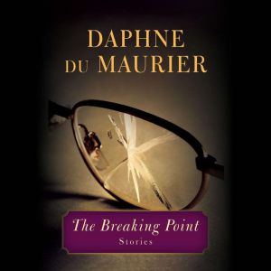The Breaking Point, Daphne du Maurier