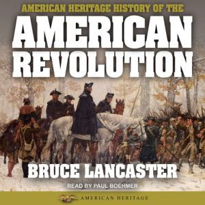 American Heritage History of the Amer..., Bruce Lancaster
