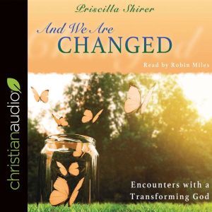 And We Are Changed, Priscilla Shirer