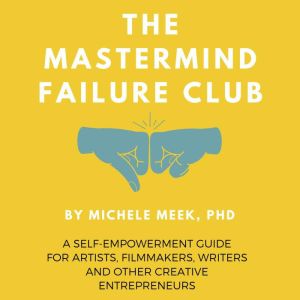 The Mastermind Failure Club, Michele Meek