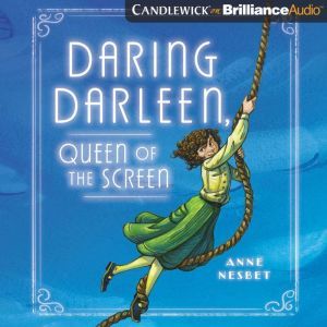 Daring Darleen, Queen of the Screen, Anne Nesbet