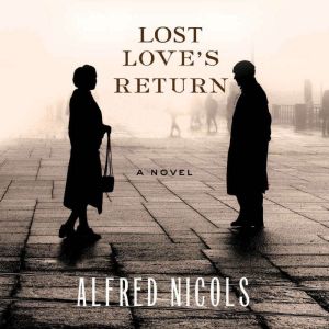 Lost Loves Return, Alfred Nicols