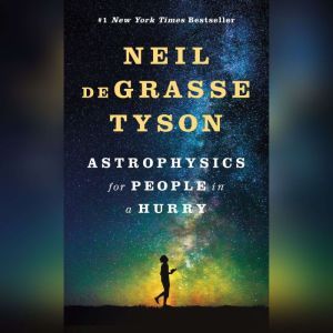 Astrophysics for Young People in a Hu..., Neil deGrasse Tyson