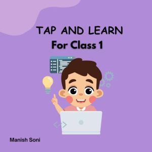 Tap and Learn for Class 1, Manish Soni