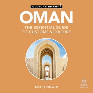 Oman - Culture Smart!: The Essential Guide to Customs & Culture