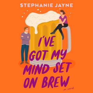 I've Got My Mind Set on Brew: A Novel
