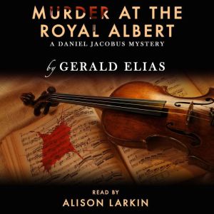 Murder at the Royal Albert A Daniel ..., Gerald Elias