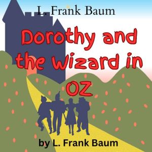 L. Frank Baum Dorothy and the Wizard..., L. Frank Baum