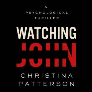 Watching John, Christina Patterson