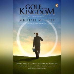 Golf in the Kingdom, Michael Murphy