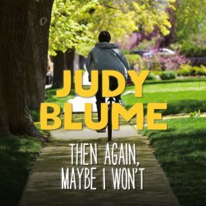Then Again, Maybe I Wont, Judy Blume