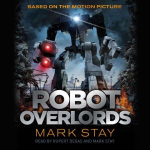Robot Overlords, Mark Stay