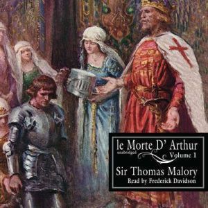 Le Morte DArthur, Vol. 1, Sir Thomas Malory