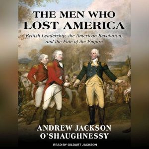 The Men Who Lost America, Andrew Jackson OShaughnessy