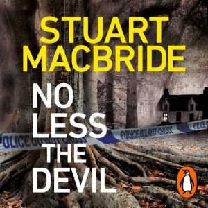 No Less The Devil: The unmissable new thriller from the No. 1 Sunday Times bestselling author of the Logan McRae series