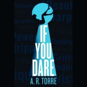 If You Dare, A. R. Torre