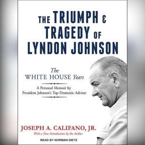 The Triumph and Tragedy of Lyndon Joh..., Jr. Califano