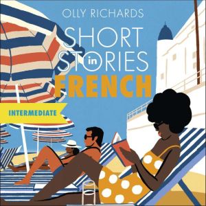 Short Stories in French for Intermedi..., Olly Richards