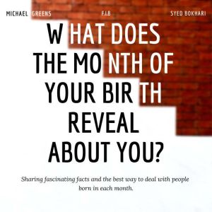 What Does The Month Of Your Birth Reveal About You, Michael Greens