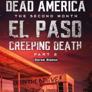 Dead America  El Paso Creeping Deat..., Derek Slaton