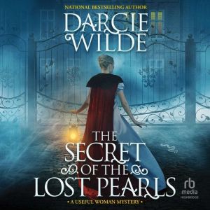 The Secret of the Lost Pearls, Darcie Wilde