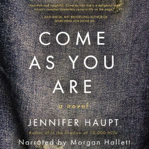 Come as You Are, Jennifer Haupt