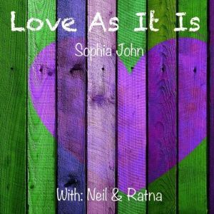 Love As It Is, Sophia John