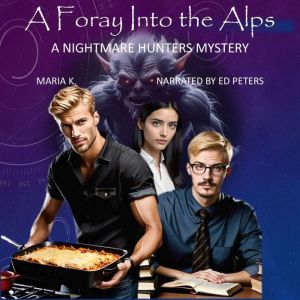 A Foray Into the Alps, Maria K